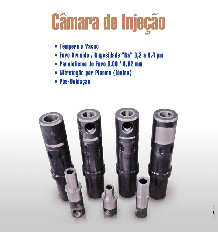  Câmara de Injeção, Câmara de Injeção com inserto de tungstênio, Câmara de Injeção de cerâmica, Pisto de injeção de liga de cobre, Pisto de injeção de aço, Sistema Rótula, Aparelho de injeção sob vácuo, Aparelho Pore Free. 