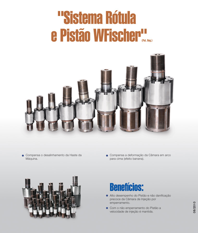  Câmara de Injeção, Câmara de Injeção com inserto de tungstênio, Câmara de Injeção de cerâmica, Pisto de injeção de liga de cobre, Pisto de injeção de aço, Sistema Rótula, Aparelho de injeção sob vácuo, Aparelho Pore Free. 